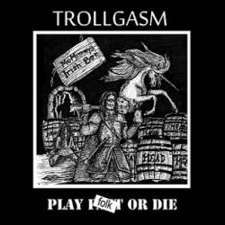 Trollgasm : Play Folk or Die
